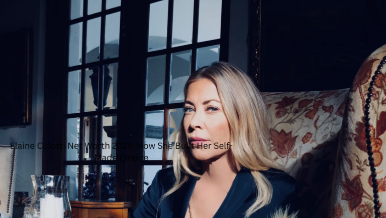 Elaine Culotti Net Worth 2025: How She Built Her Self-Made Empire